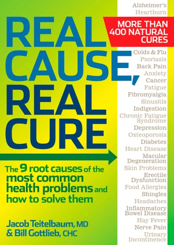 Real Cause, Real Cure: The 9 root causes of the most common health problems and how to solve them book cover by Jacob Teitelbaum M.D., Bill Gottlieb