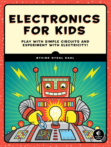 Electronics for Kids: Play with Simple Circuits and Experiment with Electricity! book cover by Oyvind Nydal Dahl
