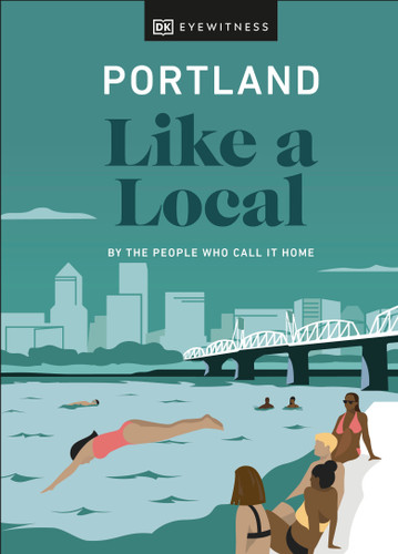 Portland Like a Local: By the People Who Call It Home (Local Travel Guide) book cover by Alex Frane, Jenni Moore, Pete Cottell, DK Travel