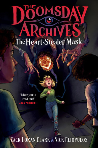 The Doomsday Archives: The Heart-Stealer Mask (The Doomsday Archives) book cover by Zack Loran Clark, Nick  Eliopulos