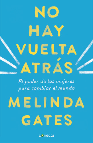 No hay vuelta atrás: El poder de las mujeres para cambiar el mundo / The Moment of Lift: How Empowering Women Changes the World book cover by Melinda Gates