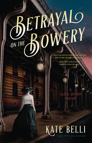 Betrayal on the Bowery: A Gilded Gotham Mystery (A Gilded Gotham Mystery) book cover by Kate Belli