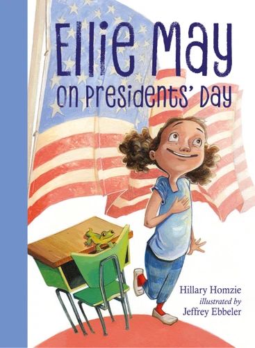 Ellie May on Presidents' Day: An Ellie May Adventure (Ellie May) book cover by Hillary Homzie