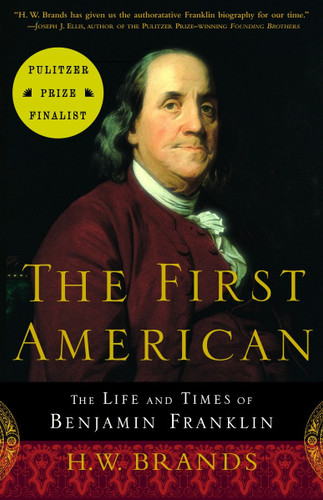 The First American: The Life and Times of Benjamin Franklin book cover by H. W. Brands