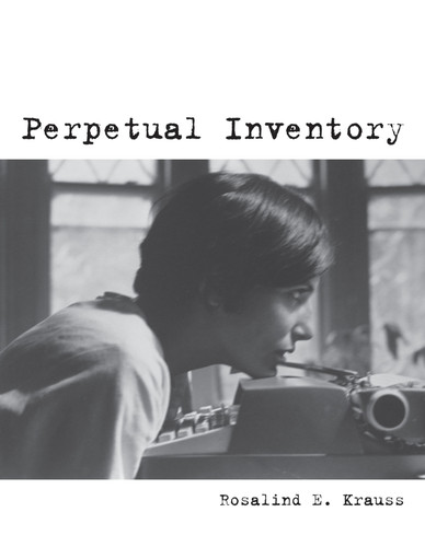 Perpetual Inventory (October Books) book cover by Rosalind E. Krauss