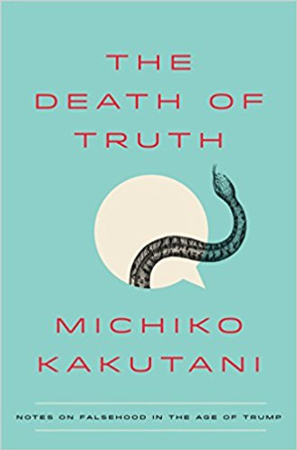 The Death of Truth: Notes on Falsehood in the Age of Trump Cover