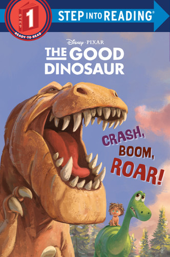 Crash, Boom, Roar! (Disney/Pixar The Good Dinosaur) (Step into Reading, Step 1) book cover by Susan Amerikaner