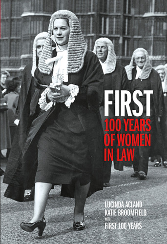 First: 100 Years of Women in Law book cover by Lucinda Acland, Katie Broomfield