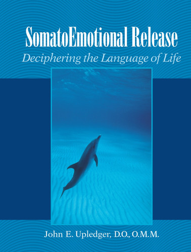 SomatoEmotional Release: Deciphering the Language of Life book cover by John E. Upledger