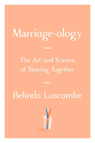 Marriageology: The Art and Science of Staying Together Cover