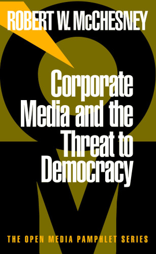Corporate Media and the Threat to Democracy (Open Media Series) book cover by Robert W. McChesney