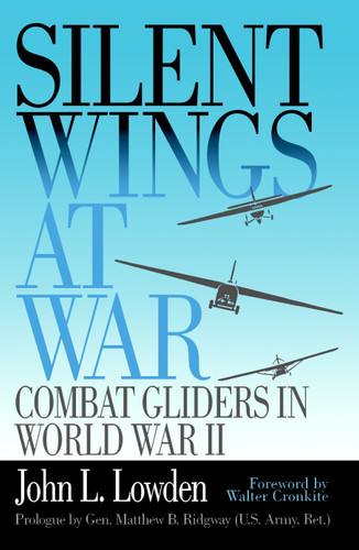 Silent Wings at War: Combat Gliders in World War II book cover by John L. Lowden
