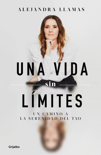 Una vida sin limites (Edición aniversario) / The Art of Knowing Yourself (Anniversary Edition) book cover by Alejandra Llamas
