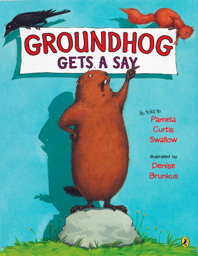 Groundhog Gets a Say book cover by Pamela C. Swallow