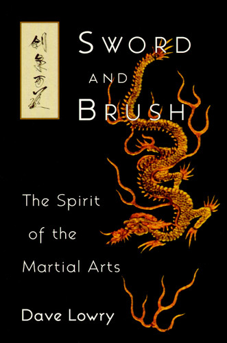Sword and Brush: The Spirit of the Martial Arts book cover by Dave Lowry