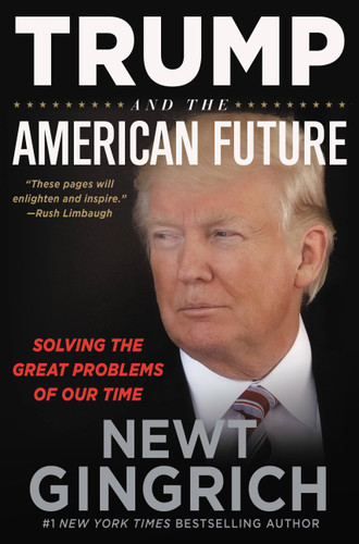 Trump and the American Future: Solving the Great Problems of Our Time book cover by Newt Gingrich