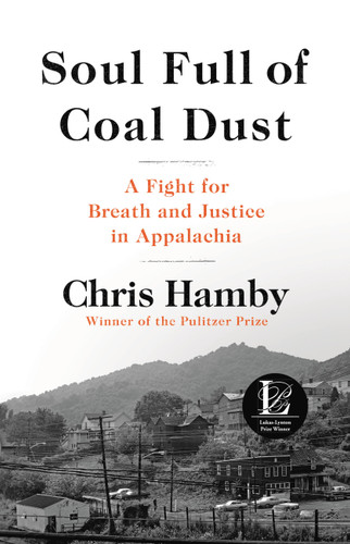 Soul Full of Coal Dust: A Fight for Breath and Justice in Appalachia book cover by Chris Hamby