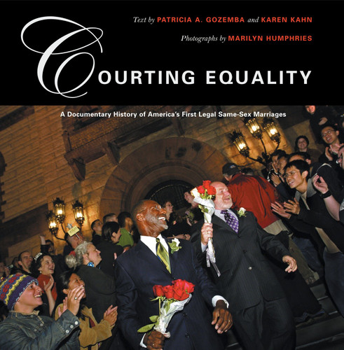 Courting Equality: A Documentary History of America's First Legal Same-Sex Marriages book cover by Karen Kahn, Patricia A. Gozemba