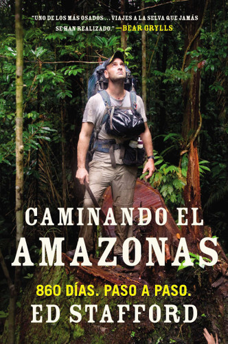 Caminando el Amazonas: 860 días. Paso a paso. book cover by Ed Stafford