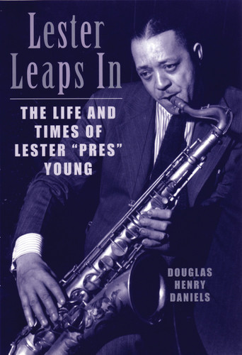 Lester Leaps In: The Life and Times of Lester Pres Young book cover by Douglas H. Daniels