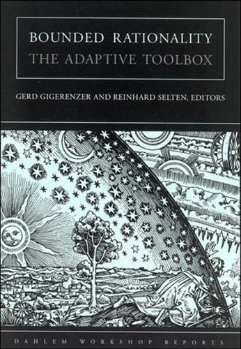 Bounded Rationality: The Adaptive Toolbox (Dahlem Workshop Reports) book cover by 
