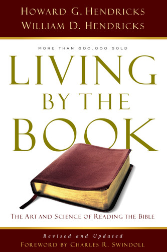 Living By the Book: The Art and Science of Reading the Bible book cover by Howard G Hendricks, William D Hendricks
