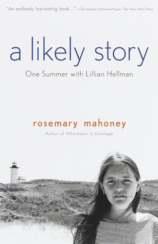 A Likely Story: One Summer with Lillian Hellman book cover by Rosemary Mahoney