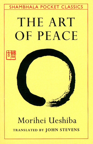 The Art of Peace (Shambhala Pocket Classics) book cover by Morihei Ueshiba
