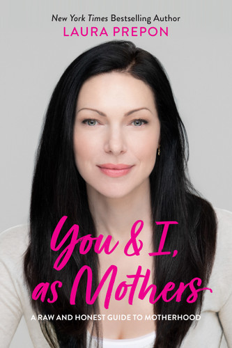 You and I, as Mothers: A Raw and Honest Guide to Motherhood book cover by Laura Prepon