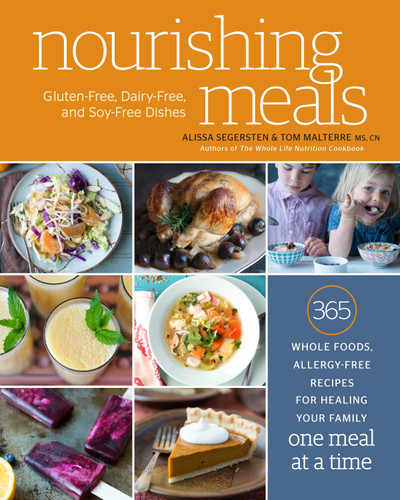Nourishing Meals: 365 Whole Foods, Allergy-Free Recipes for Healing Your Family One Meal at a Time: A Cookbook book cover by Alissa Segersten, Tom Malterre