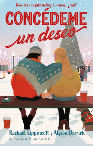 Concédeme un deseo. Doce días de fake dating. Un amor ¿real? / Make My Wish Come True book cover by Rachel Lippincott, Alyson  Derrick