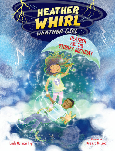 Heather and the Stormy Birthday (Heather Whirl, Weather Girl) book cover by Linda Oatman High