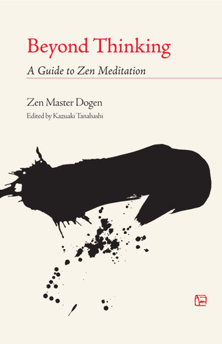 Beyond Thinking: A Guide to Zen Meditation book cover by Zen Master Dogen