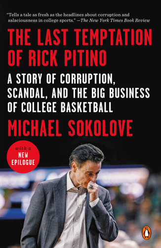 The Last Temptation of Rick Pitino: A Story of Corruption, Scandal, and the Big Business of College Basketball book cover by Michael Sokolove