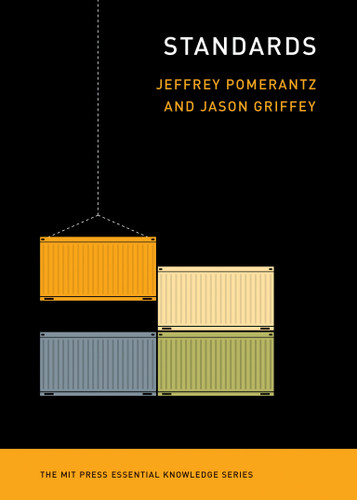 Standards (The MIT Press Essential Knowledge series) book cover by Jeffrey Pomerantz, Jason Griffey
