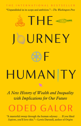 The Journey of Humanity: A New History of Wealth and Inequality with Implications for Our Future book cover by Oded Galor