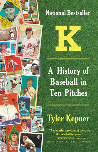 K: A History of Baseball in Ten Pitches book cover by Tyler Kepner