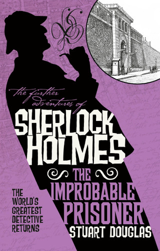 The Further Adventures of Sherlock Holmes - The Improbable Prisoner book cover by Stuart Douglas