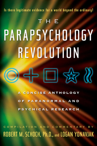 The Parapsychology Revolution: A Concise Anthology of Paranormal and Psychical Research book cover by Robert M. Schoch, Logan Yonavjak