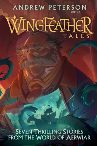 Wingfeather Tales: Seven Thrilling Stories from the World of Aerwiar (The Wingfeather Saga) book cover by Jonathan Rogers, N. D. Wilson, Jennifer Trafton, Douglas Kaine McKelvey