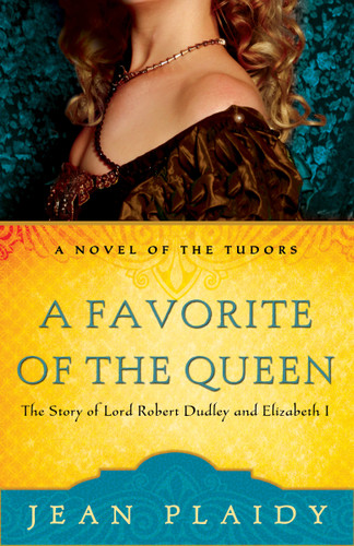 A Favorite of the Queen: The Story of Lord Robert Dudley and Elizabeth I (A Novel of the Tudors) book cover by Jean Plaidy
