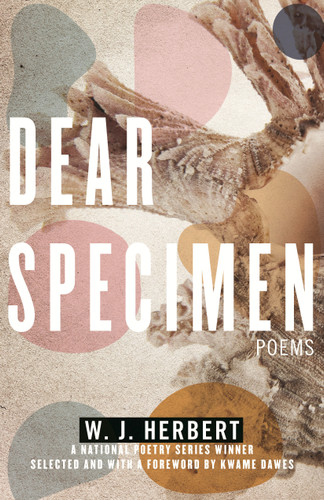Dear Specimen: Poems (National Poetry Series) book cover by W.J. Herbert