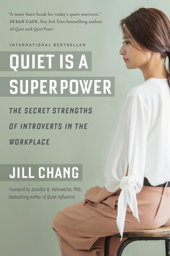 Quiet Is a Superpower: The Secret Strengths of Introverts in the Workplace book cover by Jill Chang
