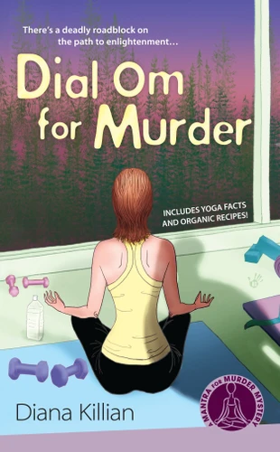 Dial Om for Murder: A Mantra for Murder Mystery (A Mantra for Murder Mystery) book cover by Diana Killian