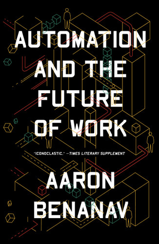 Automation and the Future of Work book cover by Aaron Benanav