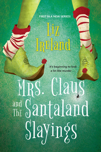 Mrs. Claus and the Santaland Slayings: A Funny & Festive Christmas Cozy Mystery (A Mrs. Claus Mystery) book cover by Liz Ireland