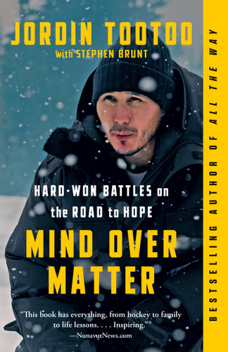 Mind Over Matter: Hard-Won Battles on the Road to Hope book cover by Jordin Tootoo, Stephen Brunt