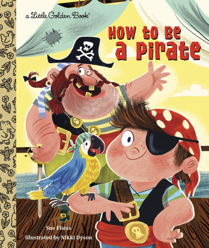 How to Be a Pirate (Little Golden Book) book cover by Sue Fliess