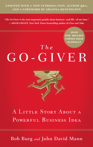 The Go-Giver, Expanded Edition: A Little Story About a Powerful Business Idea (Go-Giver, Book 1 book cover by Bob Burg, John David Mann