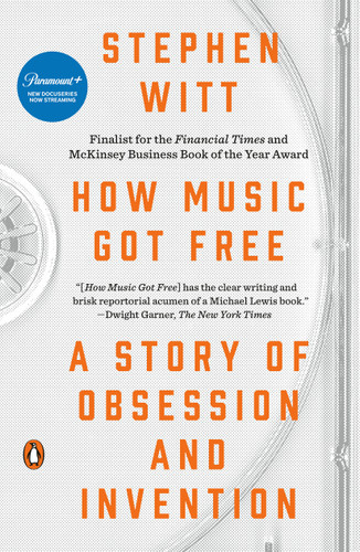 How Music Got Free: A Story of Obsession and Invention book cover by Stephen Witt